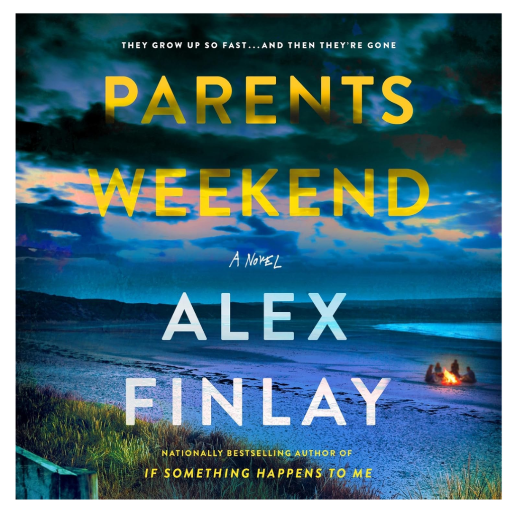 Parents Weekend A Novel by Alex Finlay