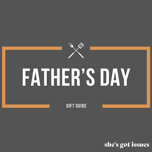 The Ultimate Father’s Day Gift Guide (No Ties, We Promise)