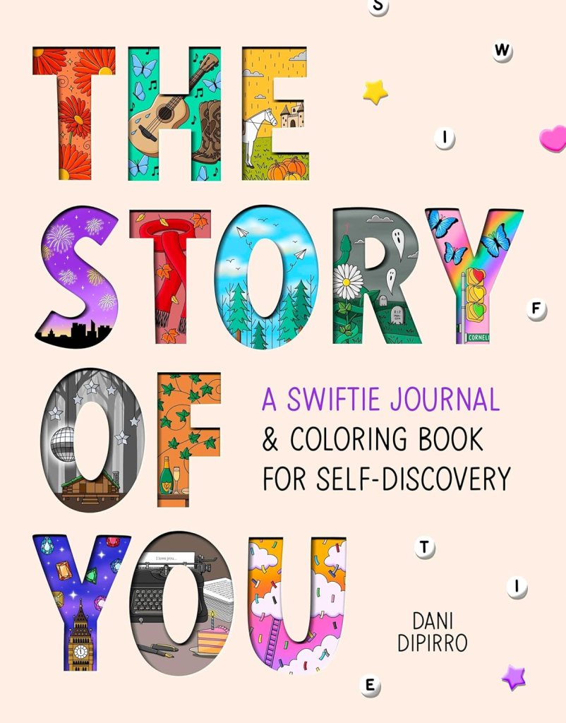 The Story of You: A Swiftie Journal & Coloring Book for Self-Discovery by Dani DiPirro