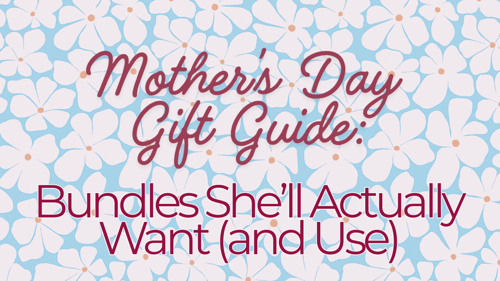 A decorative graphic featuring text that reads 'Mother's Day Gift Guide: Bundles She'll Actually Want (and Use)' on a light blue background with white floral patterns.