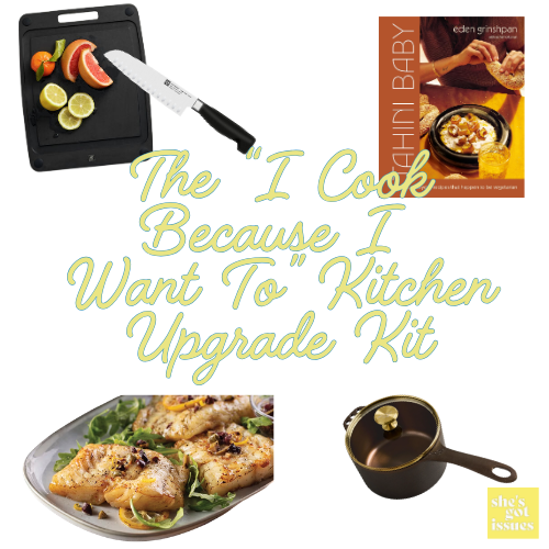 A collection of kitchen items, including a cutting board with citrus fruits, a chef's knife, a cookbook titled 'Tahini Baby,' a serving of fish on a plate with greens, and a small saucepan. The text 'The "I Cook Because I Want To" Kitchen Upgrade Kit' is prominently featured.