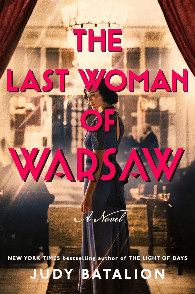Book cover of 'The Last Woman of Warsaw' by Judy Batalion featuring a woman in a vintage dress in a dimly lit room with elegant decor.