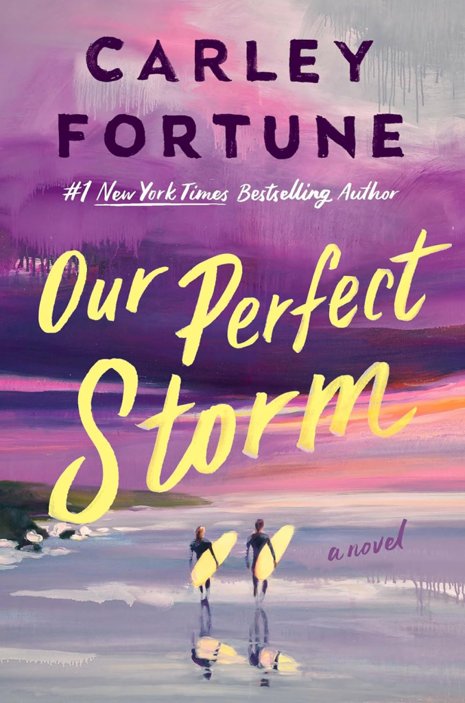 Book cover of 'Our Perfect Storm' by Carley Fortune featuring two people walking on a beach with surfboards under a colorful sunset sky.